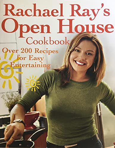 Rachael Ray's Open House Cookbook: Over 200 Recipes for Easy Entertaining [Paperback]