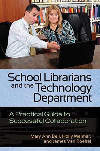 School Librarians and the Technology Department A Practical Guide to Successful [Paperback]