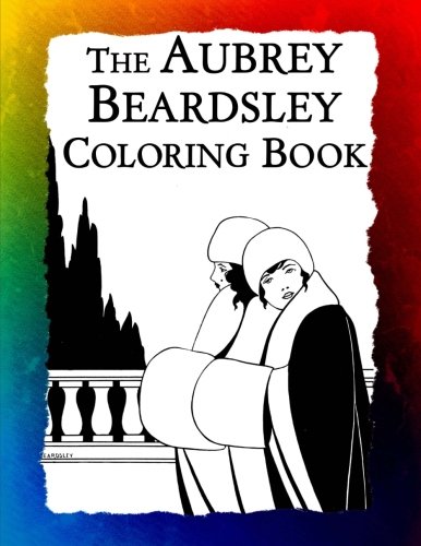 The Aubrey Beardsley Coloring Book Elegant Black And White Art Nouveau Illustra [Paperback]