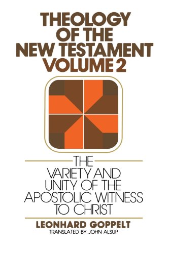 Theology Of The Ne Testament, Volume 2 The Variety And Unity Of The Apostolic  [Paperback]