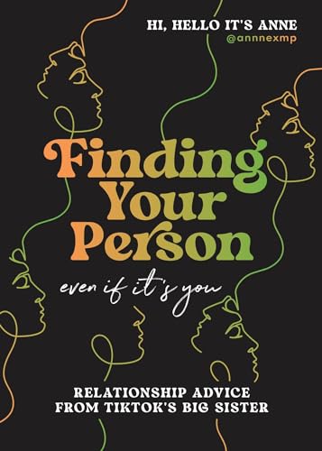 Finding Your Person: Even If It's You: Relationship Advice from TikTok's [Hardcover]