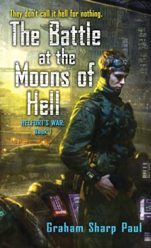 Helfort's War Book 1: The Battle at the Moons of Hell [Paperback]