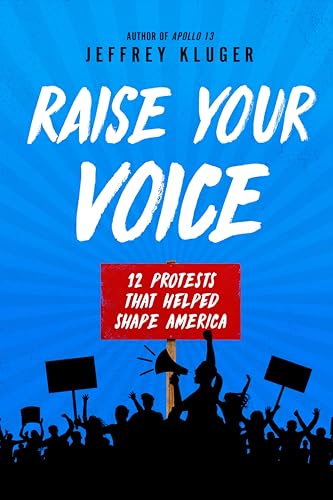 Raise Your Voice: 12 Protests That Helped Shape America [Paperback]