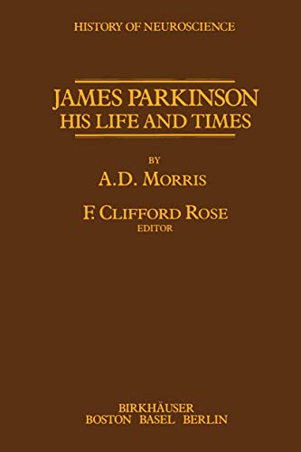 James Parkinson His Life and Times [Paperback]