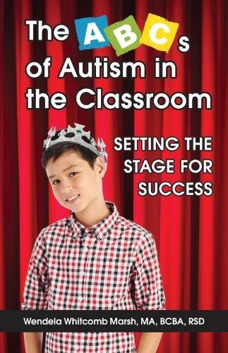 The ABCs of Autism in the Classroom: Setting the Stage for Success [Paperback]