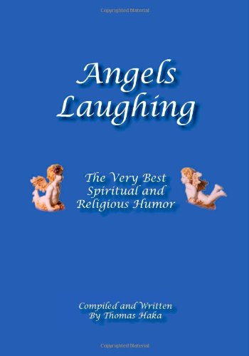 Angels Laughing The Very Best Spiritual And Religious Humor [Paperback]