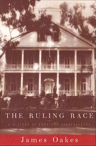 The Ruling Race A History of American Slaveholders [Paperback]