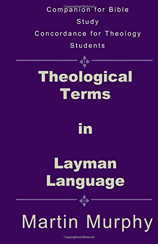 Theological Terms In Layman Language The Doctrine Of Sound Words [Paperback]