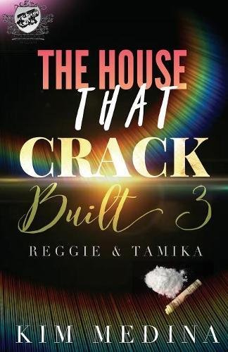 House That Crack Built 3  Reggie & Tamika (the Cartel Publications Presents) [Paperback]