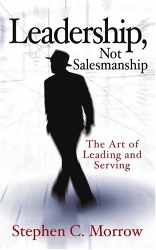 Leadership, Not Salesmanship [Paperback]