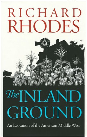 The Inland Ground An Evocation Of The American Middle West Revised Edition [Paperback]