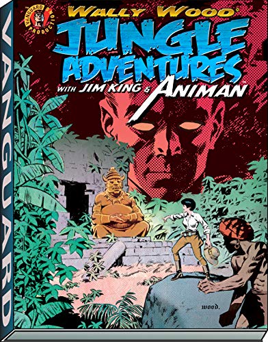 Wally Wood: Jungle Adventures w/ Animan [Hardcover]