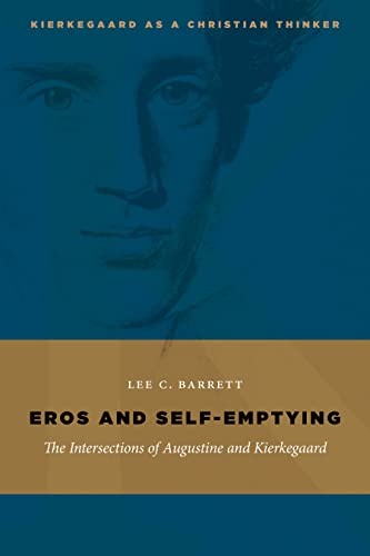 Eros and Self-Emptying The Intersections of Augustine and Kierkegaard [Paperback]