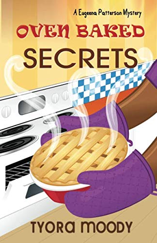 Oven Baked Secrets (eugeena Patterson Mysteries) (volume 2) [Paperback]