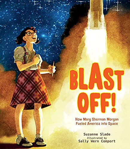 Blast Off!: How Mary Sherman Morgan Fueled Am