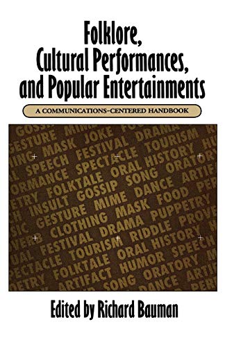 Folklore, Cultural Performances, and Popular Entertainments: A Communications-ce [Paperback]