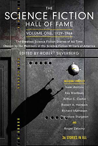 The Science Fiction Hall of Fame, Volume One 1929-1964: The Greatest Science Fic [Paperback]