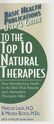 User's Guide to the Top 10 Natural Therapies: Your Introductory Guide to the Bes [Paperback]