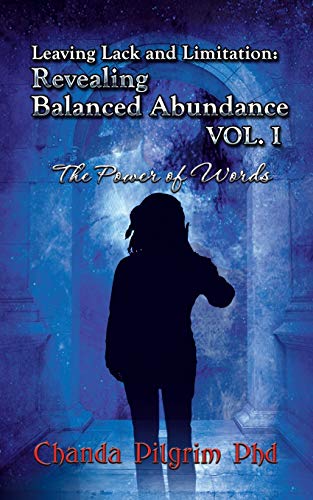 Leaving Lack And Limitation Revealing Balanced Abundance Vol. 1 The Poer Of W [Paperback]