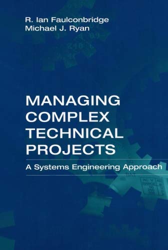 Managing Complex Technical Projects A Systems Engineering Approach (artech Hous [Hardcover]