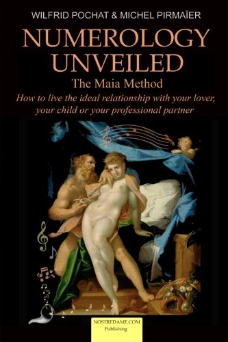 Numerology Unveiled - Volume 2 How To Live The Ideal Relationship With Your Lov [Paperback]