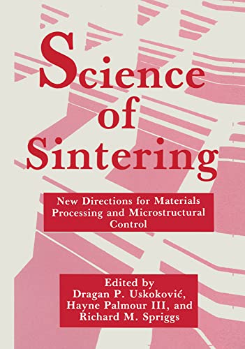 Science of Sintering Ne Directions for Materials Processing and Microstructura [Hardcover]