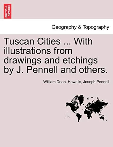 Tuscan Cities ... ith illustrations from draings and etchings by J. Pennell an [Paperback]