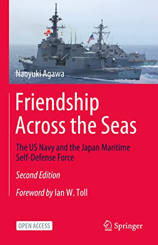 Friendship Across the Seas: The US Navy and the Japan Maritime Self-Defense Forc [Hardcover]