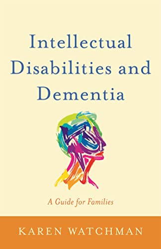 Intellectual Disabilities And Dementia: A Guide For Families [Paperback]