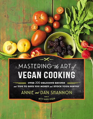 Mastering the Art of Vegan Cooking: Over 200 Delicious Recipes and Tips to Save  [Hardcover]