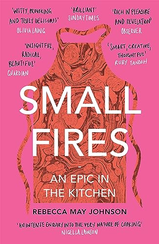 Small Fires: An Epic in the Kitchen [Paperback]