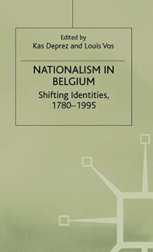 Nationalism in Belgium: Shifting Identities, 1780-1995 [Hardcover]