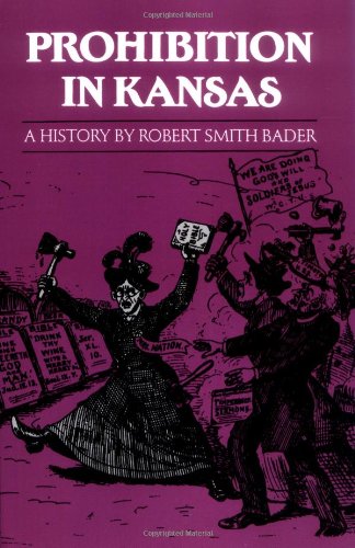 Prohibition In Kansas A History [Paperback]