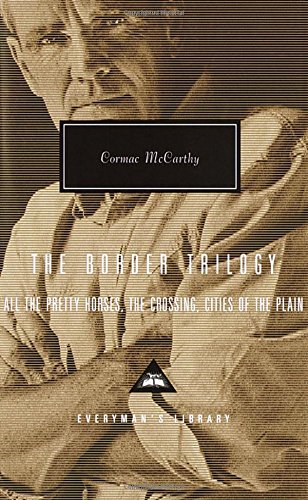 The Border Trilogy: All the Pretty Horses, The Crossing, Cities of the Plain [Hardcover]