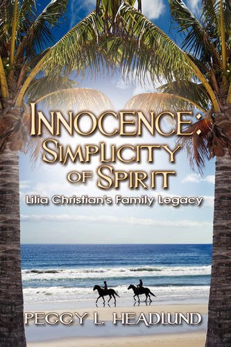 Innocence Simplicity Of Spirit - Lilia Faith Christian's Family Legacy [Hardcover]