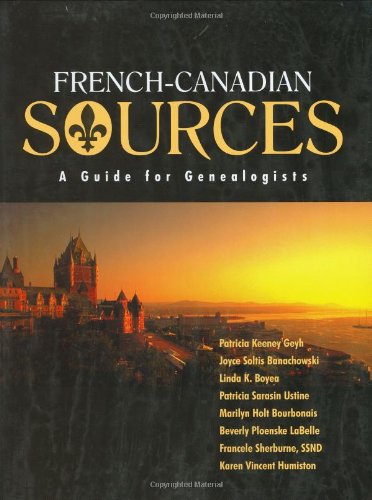 French Canadian Sources A Guide for Genealogists [Hardcover]