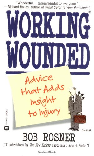 Working Wounded Advice that Adds Insight to Injury [Paperback]