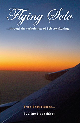 Flying Solo Through The Turbulences Of Self Aakening [Paperback]