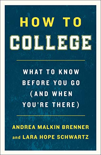 How to College: What to Know Before You Go (and When You're There) [Paperback]