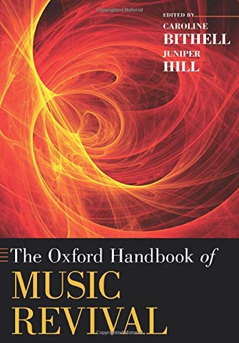 The Oxford Handbook of Music Revival [Paperback]