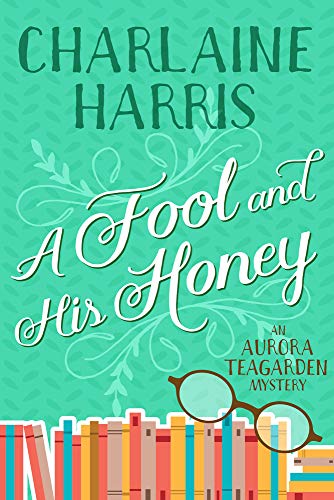 A Fool and His Honey An Aurora Teagarden Mystery [Paperback]