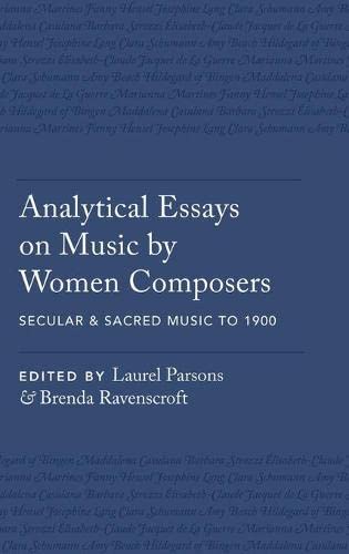 Analytical Essays on Music by Women Composers: Secular & Sacred Music to 190 [Hardcover]