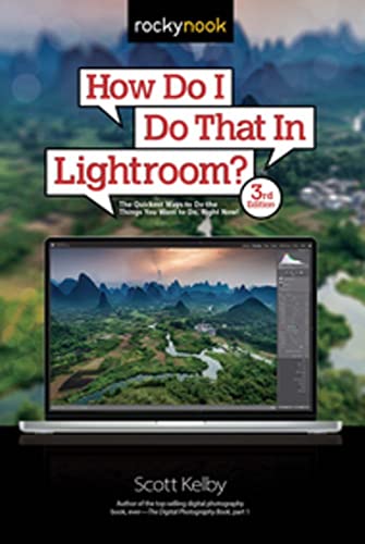 How Do I Do That In Lightroom?: The Quickest Ways to Do the Things You Want to D [Paperback]