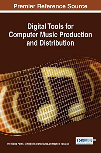 Digital Tools For Computer Music Production And Distribution (advances In Multim [Hardcover]