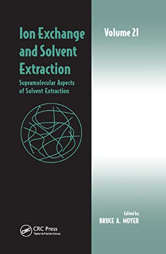 Ion Exchange and Solvent Extraction Volume 21, Supramolecular Aspects of Solven [Paperback]