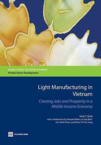 Light Manufacturing in Vietnam Creating Jobs and Prosperity in a Middle-Income  [Paperback]