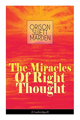 Miracles of Right Thought (Unabridged)  Unlock the Forces Within Yourself How  [Paperback]