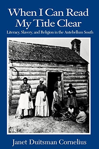 When I Can Read My Title Clear Literacy, Slavery And Religion In The Antebellum [Paperback]