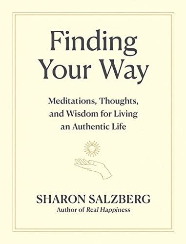 Finding Your Way: Meditations, Thoughts, and Wisdom for Living an Authentic Life [Hardcover]