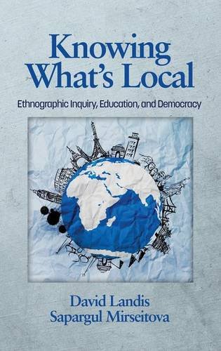 Knoing What's Local Ethnographic Inquiry, Education And Democracy (hc) [Hardcover]